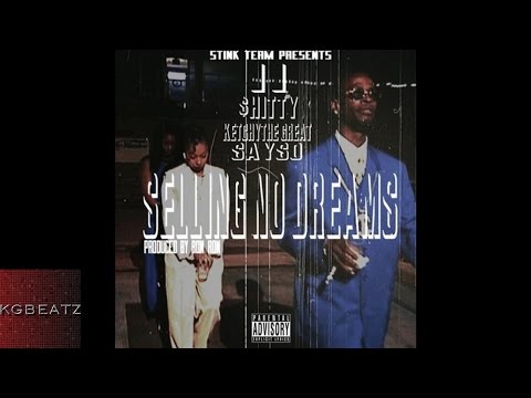 2 Shitty ft. KetchyTheGreat, SaySo - Selling No Dreams [Prod. By Ron-Ron] [New 2016]