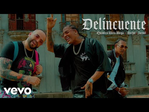 Quimico Ultra Mega, Nacho, Jacool - Delincuente (Video Oficial)