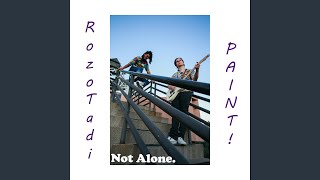 Not Alone. (feat. RozoTadi)