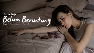 Download lagu Batas senja - Belum beruntung ( music video) mp3 Download lagu Batas senja - Belum beruntung ( music video) mp3