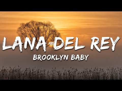 Lana Del Rey - Brooklyn Baby (Lyrics)