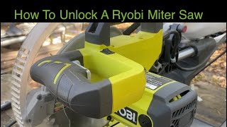 How To Unlock A Ryobi Miter Saw/ How To Unlock The Arm on A Ryobi Miter Saw