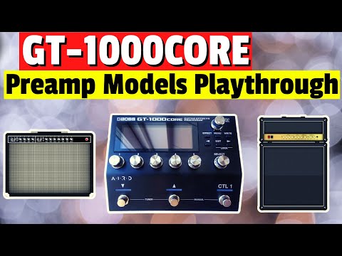 Boss GT-1000CORE | Playing Through the Onboard Preamp Models using Boss Tone Studio
