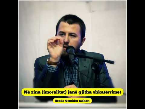 Në zina (imoralitet) janë gjitha shkatërrimet - Hoxhë Qëndrim Jashari