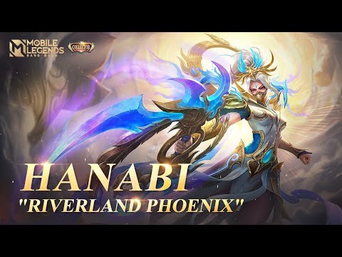 HANABI NEW COLLECTOR SKIN RIVERLAND PHOENIX GAMEPLAY | MLBB Hanabi