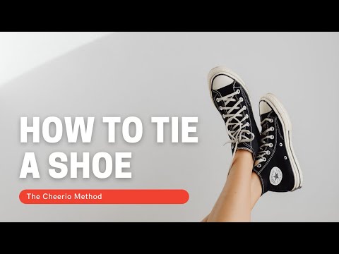 The Easiest Way to Tie a Shoe Using the Cheerio Method
