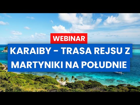Karaiby - trasa rejsu z Martyniki na południe