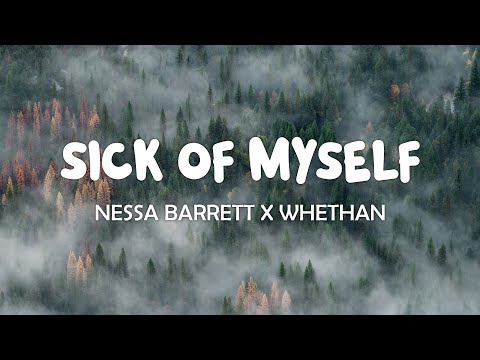 Nessa Barrett x Whethan - sick of myself