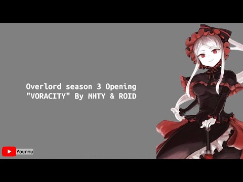Overlord season 3 Opening "VORACITY" By MHTY & ROID | lyrics (rom/en)