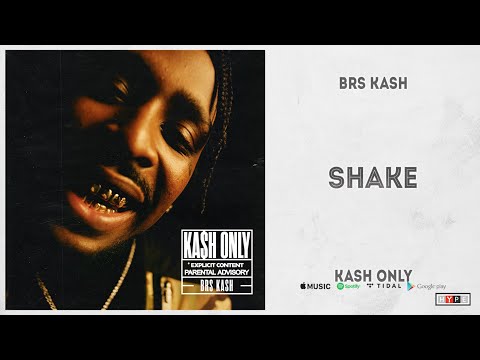 BRS Kash - "Shake" (Kash Only)