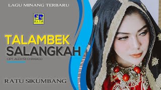 Download lagu Ratu Sikumbang - Talambek Salangkah Cipt  Alextri Chaniago [ ] mp3