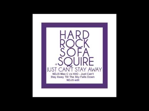 NDJS Hard Rock Sofa & Squire feat. Max C vs HIIO - Just Can't Stay Away Till The Sky Falls Down