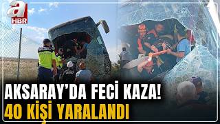 Aksaray'da yolcu otobüsü yoldan çıktı: 40 yaralı | A Haber