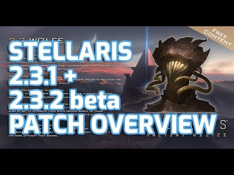 Stellaris Patch 2.3.1 and 2.3.2 Beta for Ancient Relics – Overview