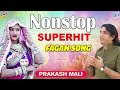 Nonstop Superhit Fagan Song | Jukebox | Prakash Mali | Fagan 2024 | Rajasthani Hit Song 2024