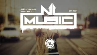 Show Banga ft P - Lo &amp; Sage The Gemini - Aww Shit
