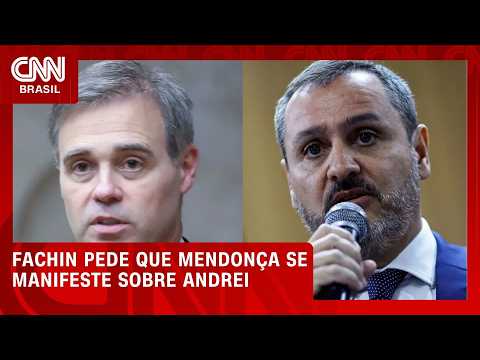 Fachin dá 72 horas para Mendonça se manifestar sobre afastamento de Andrei | CNN NOVO DIA