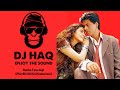 Banke Tera Jogi Phil Bhi Dil Hai Hindustani DJ Haq Shah Rukh Juhi Chawla Bollywood Remix