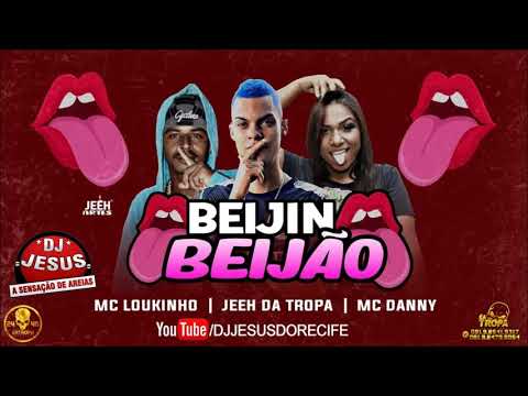 MC JEEH DA TROPA , MC LOUKINHO E MC DANNY - BEIJIN BEIJÃO - MÚSICA NOVA - LANÇAMENTO - DJ JESUS