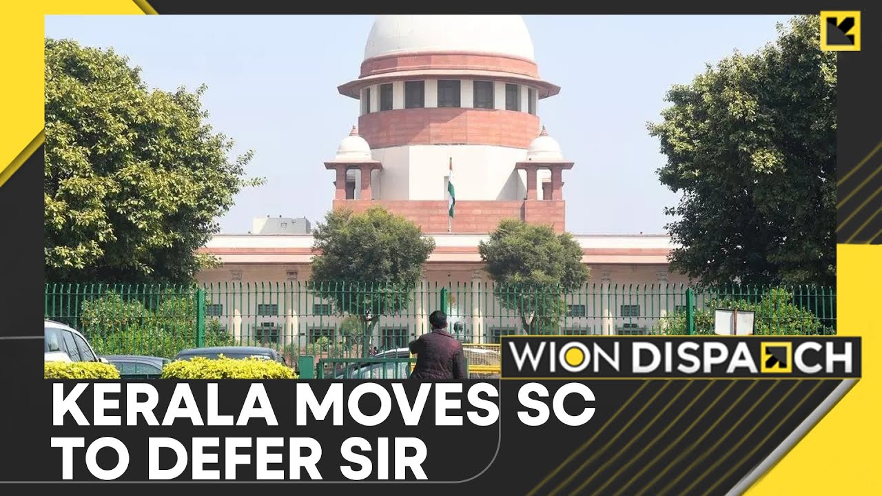 Kerala Govt Plea to SC | Postpone SIR Exercise Till Local Polls Are Over | Dispatch|  WION