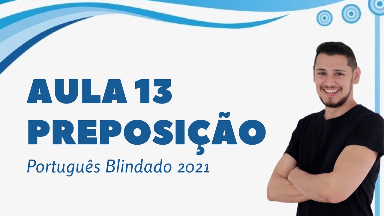 Aula 13 -  Preposição