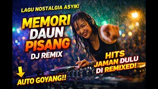 Download lagu MEMORI DAUN PISANG DJ REMIX | Nostalgia Tapi Bikin Joget! mp3