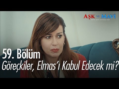 Göreçkiler, Elmas'ı kabul edecek mi? - Aşk ve Mavi 59. Bölüm