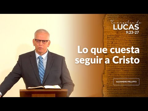 The Cost of Following Christ - Alejandro Peluffo - IBML