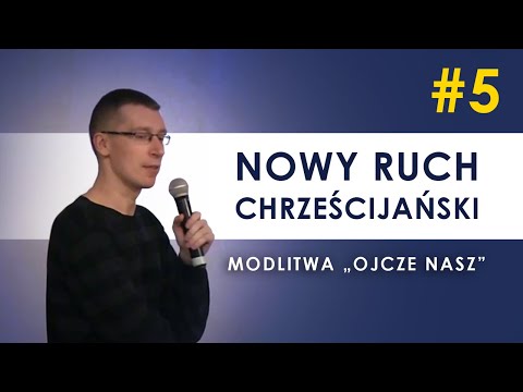Nowy ruch chrześcijański - 5 - Ojcze nasz