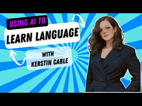 Revolutionize Your Language Learning with AI | Kirsten Cable on the AI Podcast