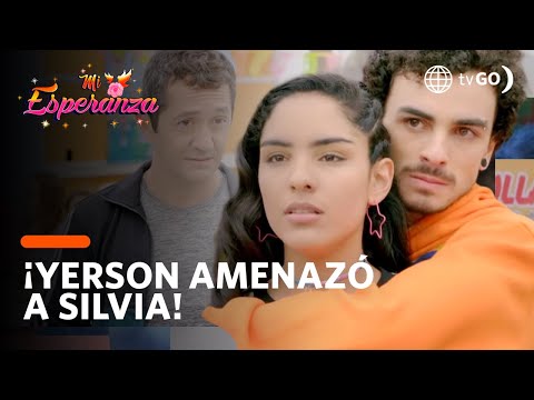Yerson threatens Silvia not to talk to Chicho! | Mi Esperanza | América Televisión