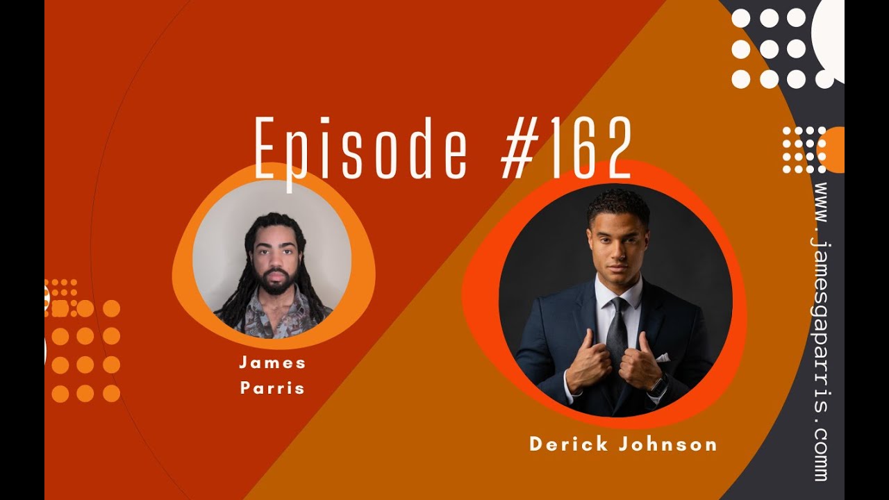 Overcoming Challenges: Navigating Adversity - A Conversation with Derick Johnson #163"