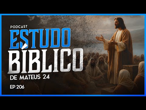 ESTUDO BÍBLICO DE MATEUS 24 – Do Arrebatamento à Grande Tribulação - Nayra PodCast - 206