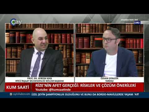 Prof. Dr. Ayberk KAYA-ÇAYTV-Rize'nin afet gerçeği: Riskler ve çözüm önerileri