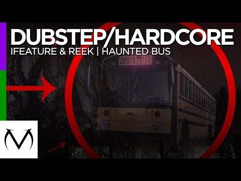 [Dubstep/Hardcore] - iFeature & Reek - Haunted Bus [Free Download]