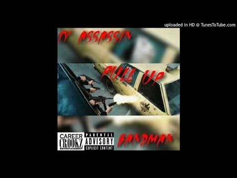 Bandman X Ty Assassin - Pull Up