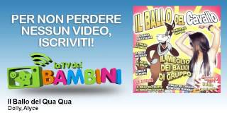 Dolly, Alyce - Il Ballo del Qua Qua - LaTvDeiBambini