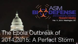 The Ebola Outbreak of 2014-2015: A Perfect Storm