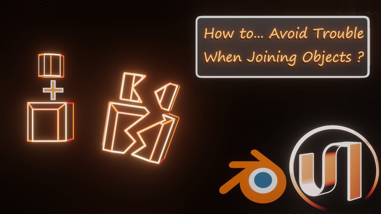 Blender : How to...Avoid Trouble when Joining Objects ?