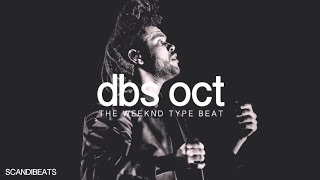 The Weeknd - DBS OCT Type Beat (Prod. ScandiBeats) | DreamTeamProducers