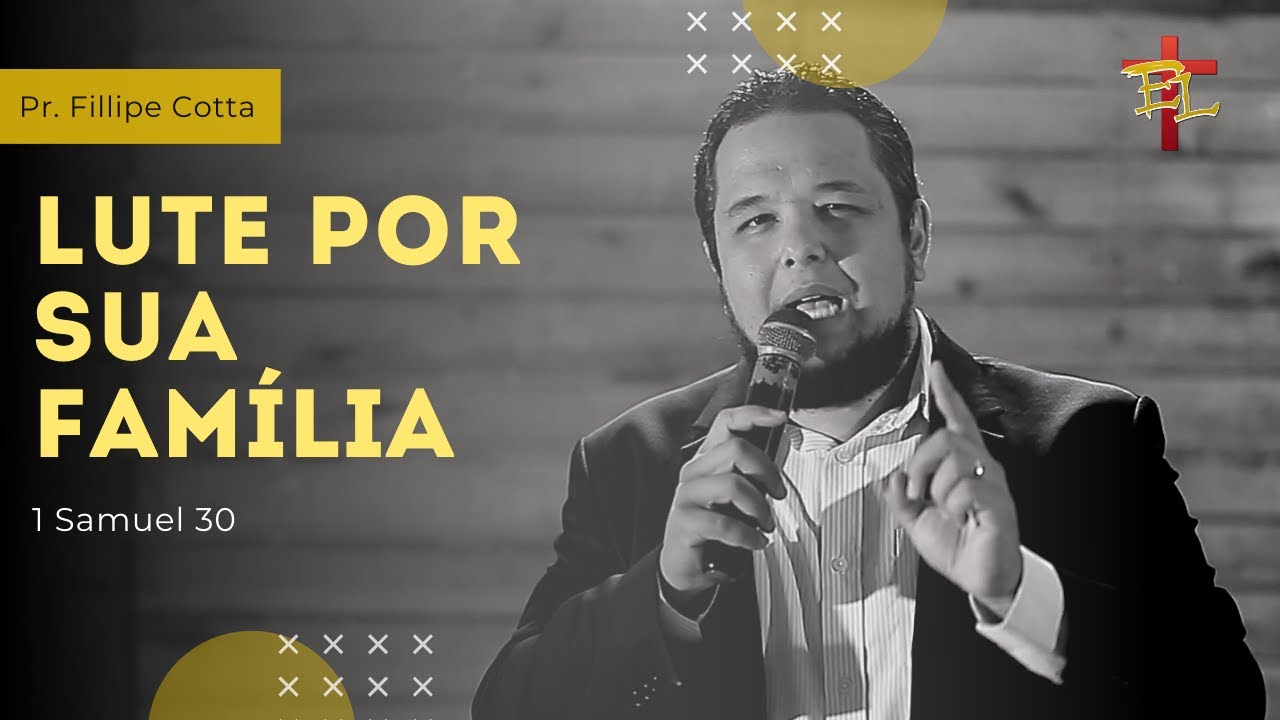 Áudio: LUTE POR SUA FAMÍLIA (1 Samuel 30) | Fillipe Cotta