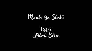 Download lagu Sholawat Maula Ya Sholi versi jilbab biru mp3