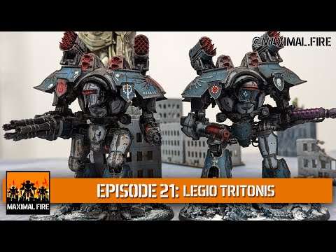 Maximal Fire - Episode 21 - Legio Tritonis - An Adeptus Titanicus Podcast