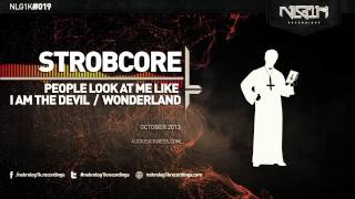 NLG1KDIGI019 // STROBCORE - PEOPLE LOOK AT ME LIKE I AM THE DEVIL EP