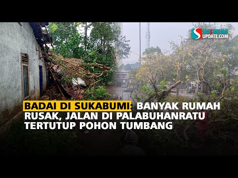 Badai di Sukabumi: Banyak Rumah Rusak, Jalan di Palabuhanratu Tertutup Pohon Tumbang