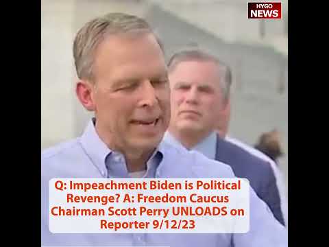 Scott Perry to Reporter Calling Biden Impeachment Inquiry Political Revenge: 'We Have the Bank Accounts' (September 12, 2023)