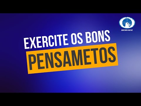 Exercite os bons pensamentos (22/10/2018)
