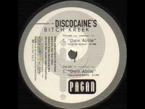 Discocaine's Bitch Creek ‎– Doin' Alrite (Original Version)