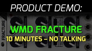 Video thumbnail for WMD Fracture -  10 minutes of sound NO TALKING by WMDevices