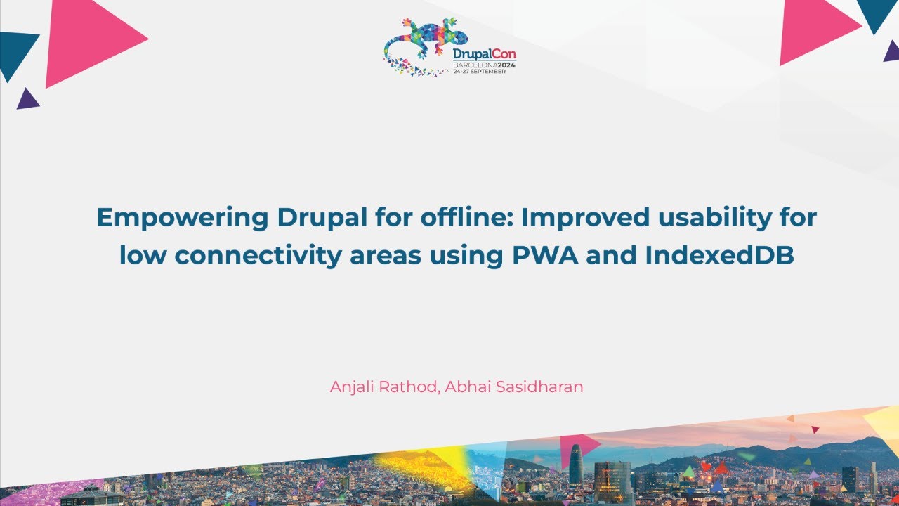 Empowering Drupal for offline: Improved usability for low connectivity areas using PWA and IndexedDB